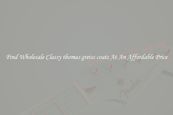 Find Wholesale Classy thomas greiss coats At An Affordable Price