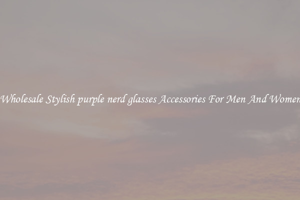 Wholesale Stylish purple nerd glasses Accessories For Men And Women