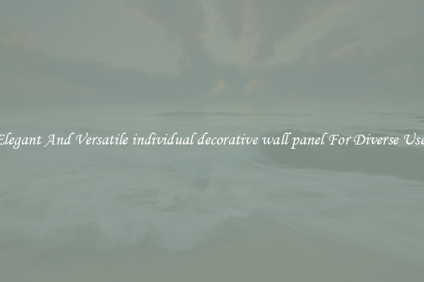 Elegant And Versatile individual decorative wall panel For Diverse Uses
