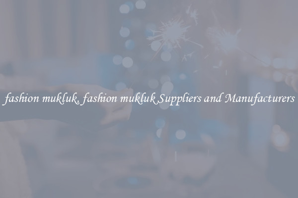 fashion mukluk, fashion mukluk Suppliers and Manufacturers