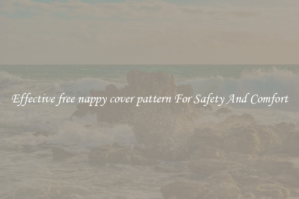 Effective free nappy cover pattern For Safety And Comfort