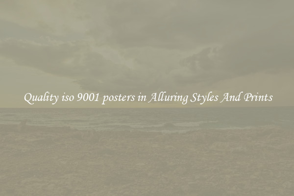 Quality iso 9001 posters in Alluring Styles And Prints