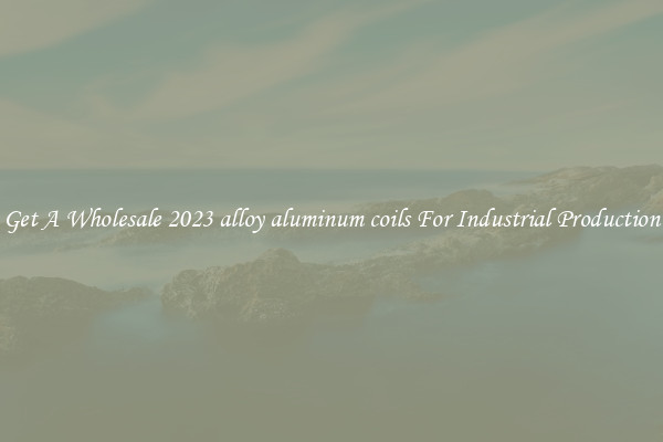 Get A Wholesale 2023 alloy aluminum coils For Industrial Production