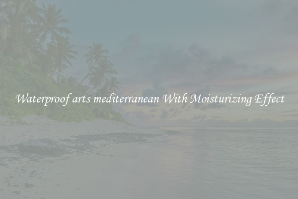 Waterproof arts mediterranean With Moisturizing Effect