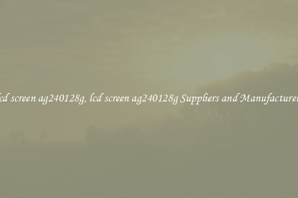 lcd screen ag240128g, lcd screen ag240128g Suppliers and Manufacturers