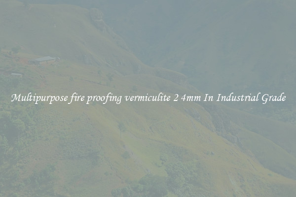 Multipurpose fire proofing vermiculite 2 4mm In Industrial Grade