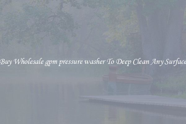Buy Wholesale gpm pressure washer To Deep Clean Any Surface