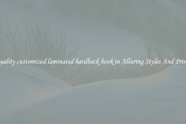 Quality customized laminated hardback book in Alluring Styles And Prints