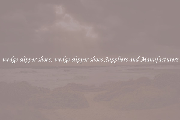 wedge slipper shoes, wedge slipper shoes Suppliers and Manufacturers