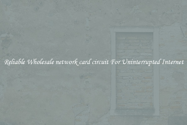 Reliable Wholesale network card circuit For Uninterrupted Internet