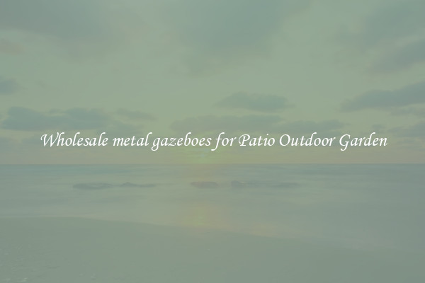 Wholesale metal gazeboes for Patio Outdoor Garden