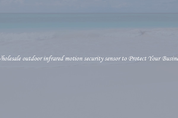 Wholesale outdoor infrared motion security sensor to Protect Your Business
