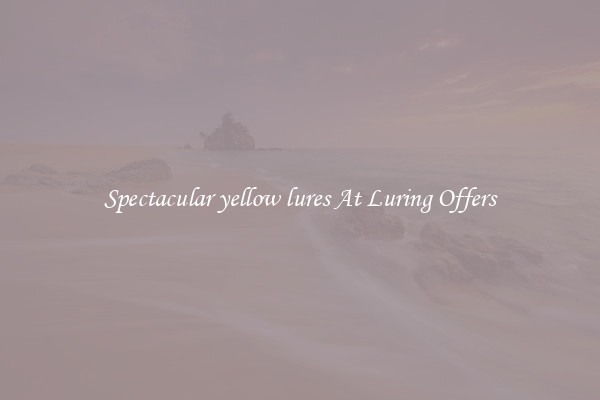 Spectacular yellow lures At Luring Offers