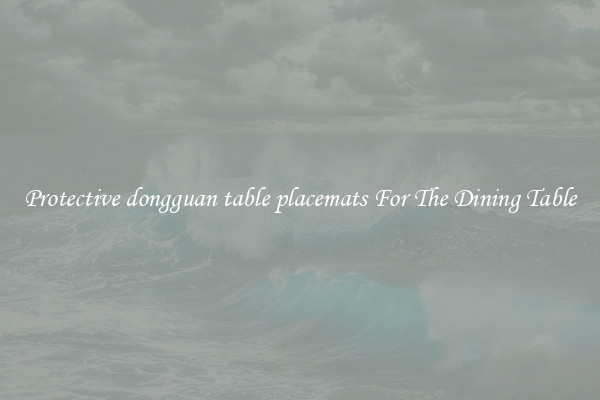 Protective dongguan table placemats For The Dining Table