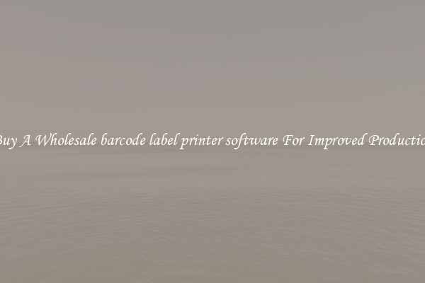 Buy A Wholesale barcode label printer software For Improved Production