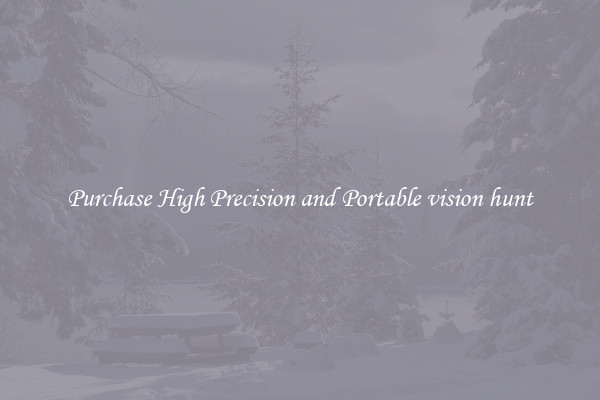 Purchase High Precision and Portable vision hunt