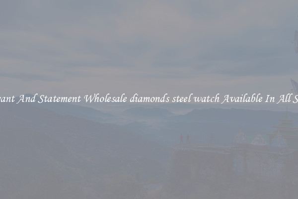 Elegant And Statement Wholesale diamonds steel watch Available In All Styles