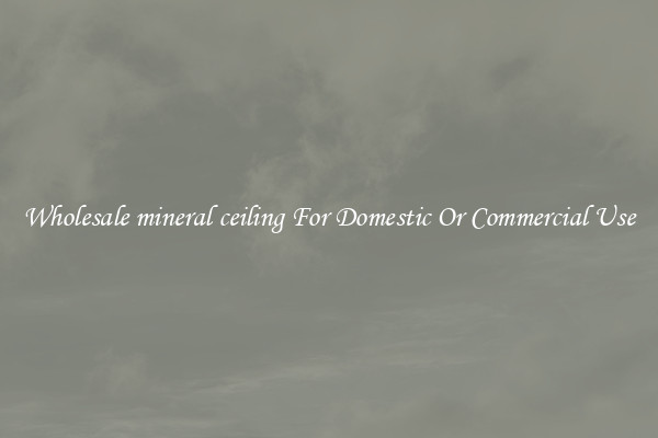 Wholesale mineral ceiling For Domestic Or Commercial Use