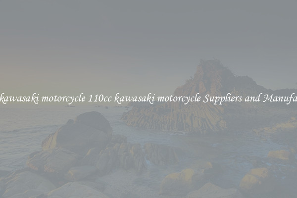 110cc kawasaki motorcycle 110cc kawasaki motorcycle Suppliers and Manufacturers